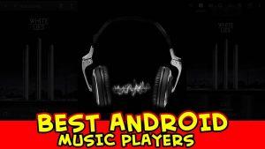 Read more about the article Best Music Players for Android